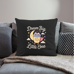Dream Big, Little One Pillow Case - black
