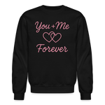 You + Me = Forever Sweatshirt - black