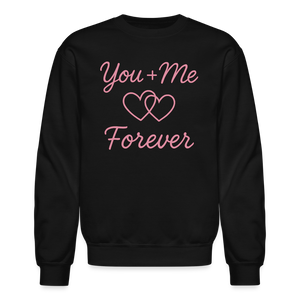 You + Me = Forever Sweatshirt - black
