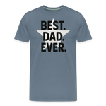 Best. Dad. Ever T-shirt - Perfect Father's Day Gift - steel blue
