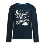 Dream Big, Little One Kids Long Sleeve Tee - deep navy