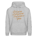 Home is Where My Heart Is Hoodie - heather gray