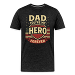 Dad, You're My Hero Forever T-shirt - Heartfelt Father's Day Gift - charcoal grey