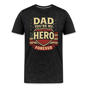 Dad, You're My Hero Forever T-shirt - Heartfelt Father's Day Gift - charcoal grey