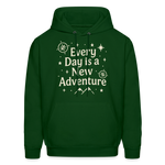 Every Day is a New Adventure Hoodie - forest green
