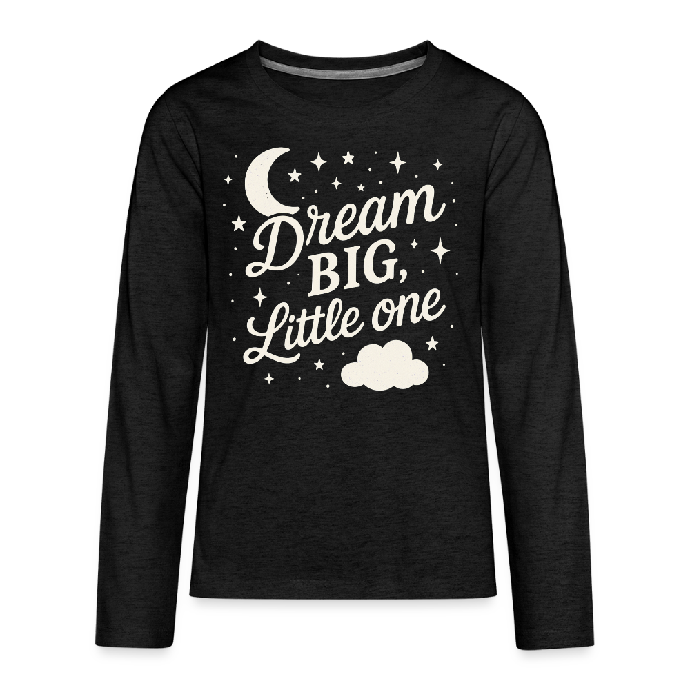 Dream Big, Little One Kids Long Sleeve Tee - charcoal grey