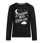 Dream Big, Little One Kids Long Sleeve Tee - charcoal grey