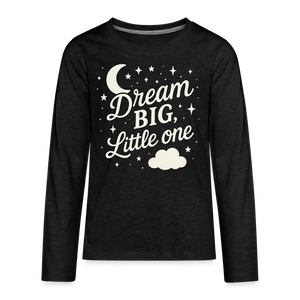 Dream Big, Little One Kids Long Sleeve Tee - charcoal grey