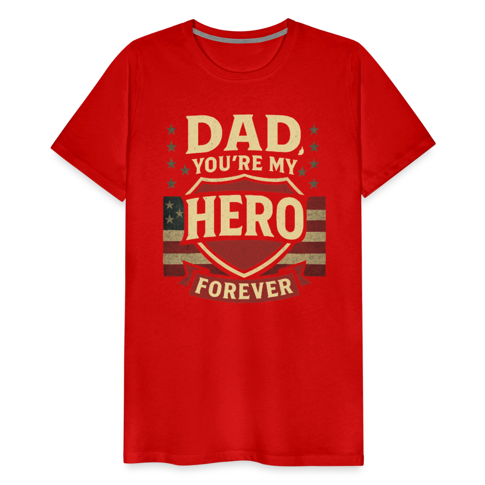 Dad, You're My Hero Forever T-shirt - Heartfelt Father's Day Gift - red