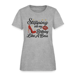 Stepping Into My Birthday Like A Boss Women’s T-shirt - heather gray