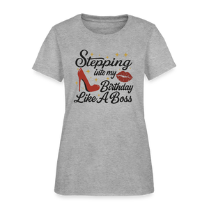 Stepping Into My Birthday Like A Boss Women’s T-shirt - heather gray