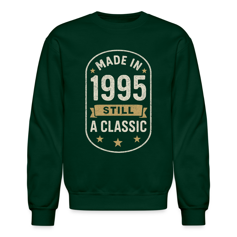Made in 1995 – Still a Classic Sweatshirt - Retro Vintage 1995 Sweatshirt - forest green
