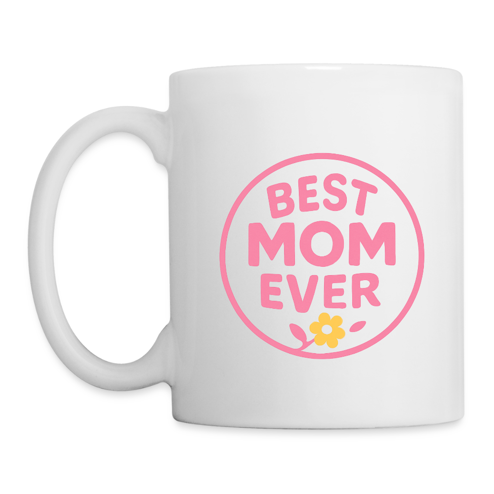 Best Mom Ever Mug - Perfect Mother’s Day Gift, Heartfelt Mom Mug - white