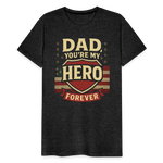 Dad, You're My Hero Forever T-shirt - Heartfelt Father's Day Gift - charcoal grey