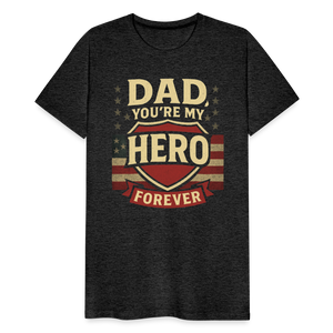 Dad, You're My Hero Forever T-shirt - Heartfelt Father's Day Gift - charcoal grey