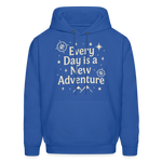 Every Day is a New Adventure Hoodie - royal blue