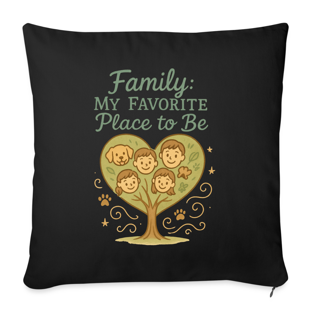 Family: My Favourite Place to Be Pillow Case - black