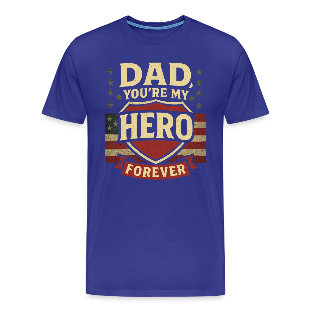 Dad, You're My Hero Forever T-shirt - Heartfelt Father's Day Gift - royal blue