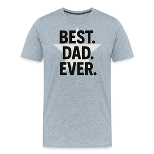 Best. Dad. Ever T-shirt - Perfect Father's Day Gift - heather ice blue