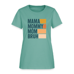Mama Mummy Mom Bruh Women’s T-shirt - aquatic