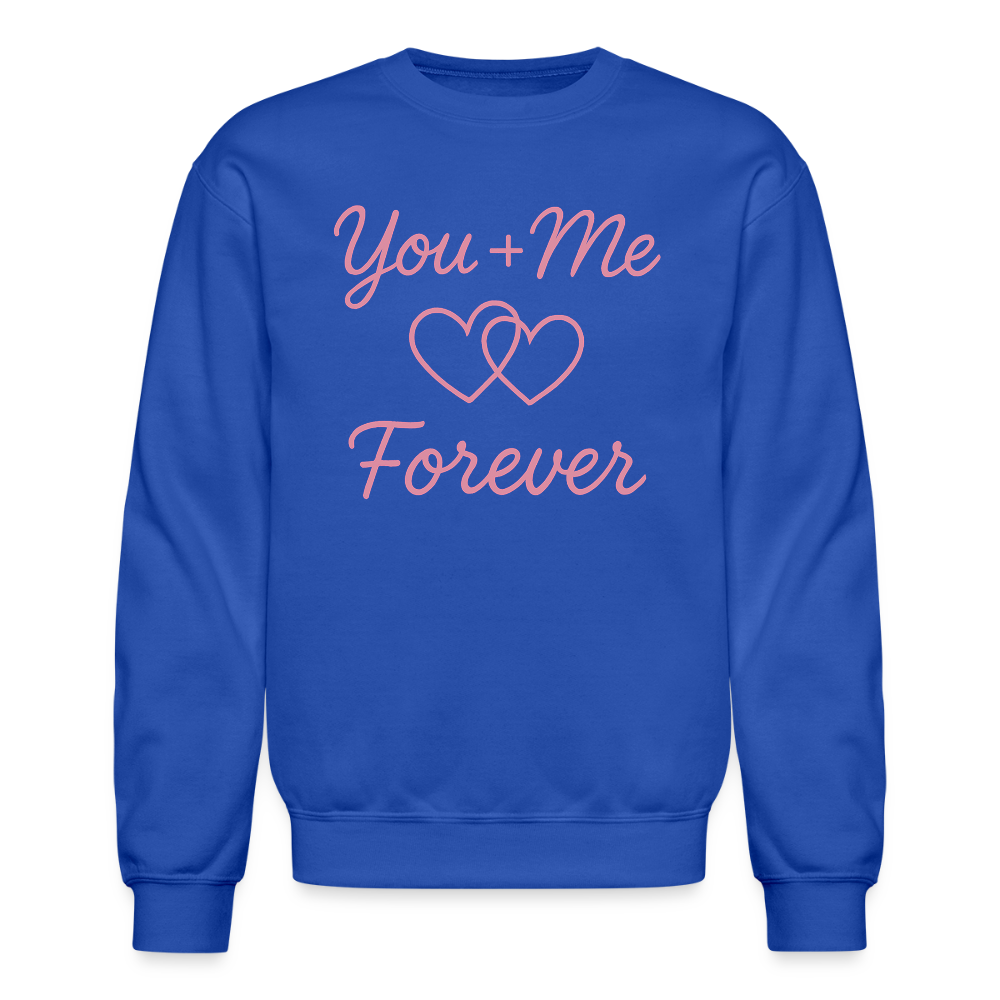 You + Me = Forever Sweatshirt - royal blue