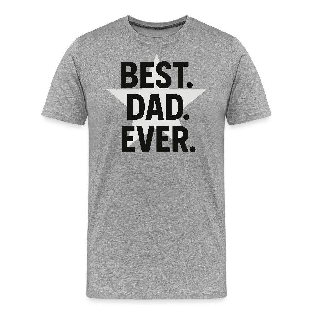 Best. Dad. Ever T-shirt - Perfect Father's Day Gift - heather gray