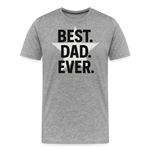Best. Dad. Ever T-shirt - Perfect Father's Day Gift - heather gray