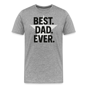 Best. Dad. Ever T-shirt - Perfect Father's Day Gift - heather gray