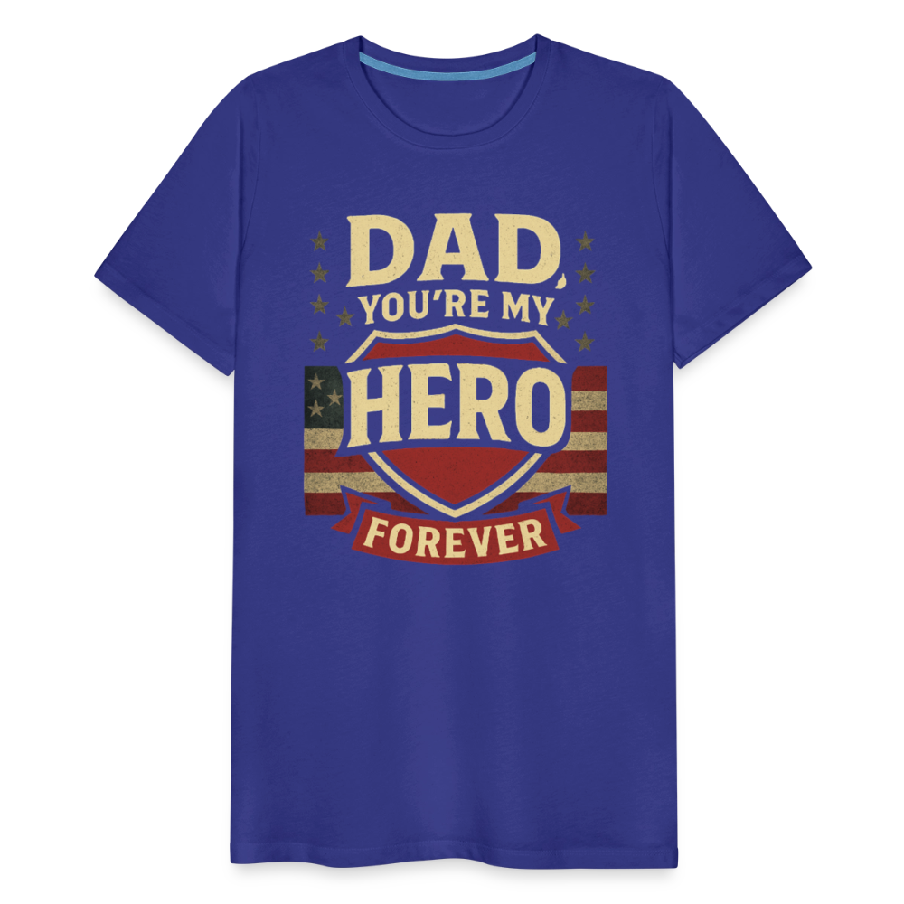 Dad, You're My Hero Forever T-shirt - Heartfelt Father's Day Gift - royal blue
