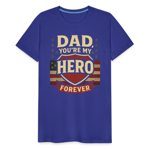 Dad, You're My Hero Forever T-shirt - Heartfelt Father's Day Gift - royal blue