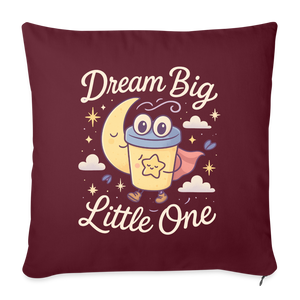 Dream Big, Little One Pillow Case - burgundy