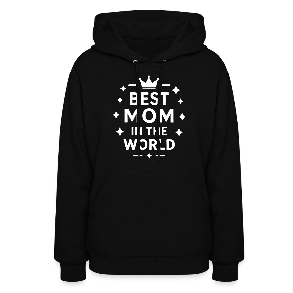 Best Mom in the World Hoodie - Perfect Mother’s Day Gift - black