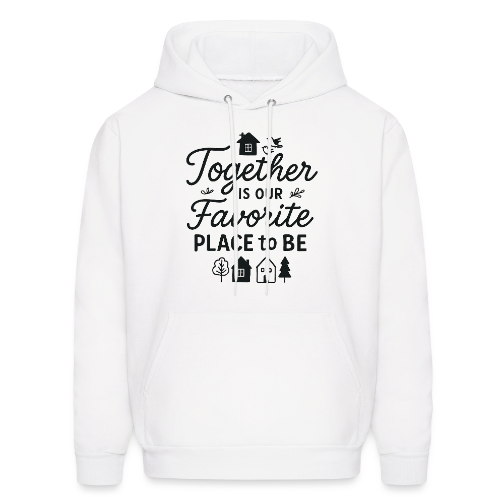 Together is Our Favorite Place to Be Hoodie - white