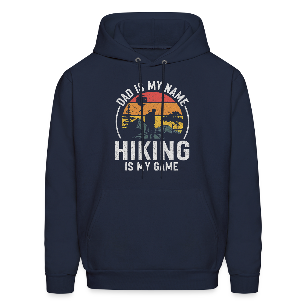 Dad is My Name, Hiking is My Game Hoodie - navy